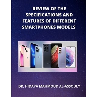 (英文圖書) Review of the Specifications and Features of Different Smartphones Models 平裝版, Dr. Hidaia Mahmood Alassouli, 英文