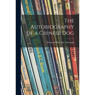 (英文圖書) The Autobiography of a Chinese Dog 平裝版, Hassell Street Press, 英文