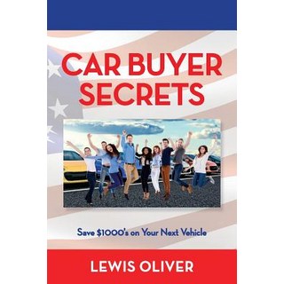 (英文書) Car Buyer Secrets： Get the inside scoop from a Dealership owners perspecitve how to save $100... 平裝版, Createspace Independent Pub..., 英文