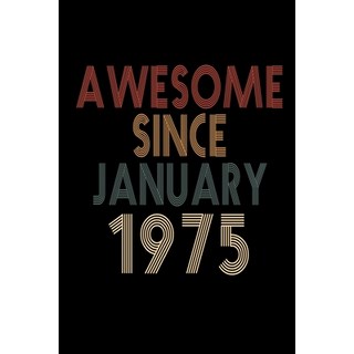 Awesome Since January 1975: Birthday Gift for 45 Year Old Men and Women 平裝版, Independently Published, 英文