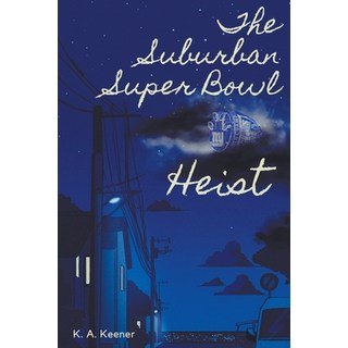 (英文圖書)The Suburban Super Bowl Heist 平裝版, K. A. Keener, 英文