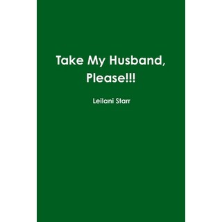 (英文圖書) Take My Husband Please! 平裝版, Leilani Starr, 英文