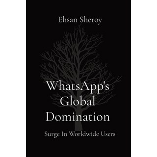 (英文圖書) WhatsApp's Global Domination: Surge In Worldwide Users 平裝版, Uniek Enterprises, 英文