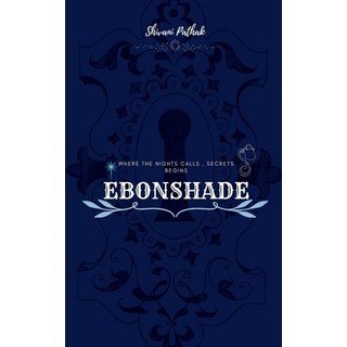 (英文圖書)Ebonshade - Nocturne of the forgotten: where the nights lies secret begins 平裝版, Notion Press, 英文