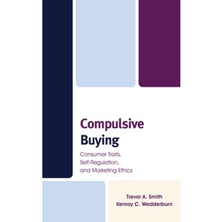 (英文圖書) Compulsive Buying: Consumer Traits Self-Regulation and Marketing Ethics 平裝版, Lexington Books, 英文