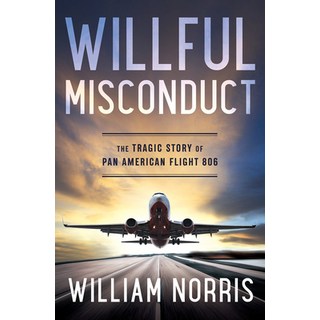 Willful Misconduct: The Tragic Story of Pan American Flight 806 精裝版, Camcat Perspectives, 英文