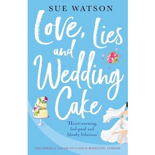 Love Lies and Wedding Cake: The perfect laugh out loud romantic comedy 平裝版, Bookouture, 英文