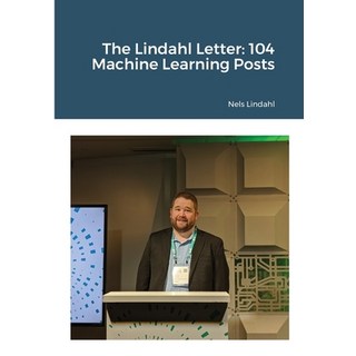 (英文圖書) The Lindahl Letter: 104 Machine Learning Posts 平裝版, Lulu.com, 英文