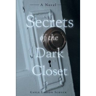 Secrets of the Dark Closet: (Second Edition) 平裝版, Schuck Communications, 英文