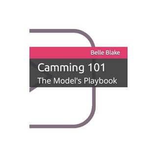 (英文圖書) Camming 101: The Model's Playbook 平裝版, Independently Published, 英文