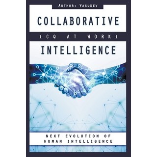 (英文圖書) COLLABORATIVE INTELLIGENCE (CQ At Work) 平裝版, Vasu Dev, 英文
