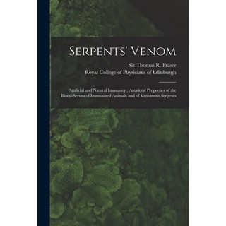 (英文圖書) Serpents' Venom: Artificial and Natural Immunity: Antidotal Properties of the Blood-serum of ... 平裝版, Legare Street Press, 英文