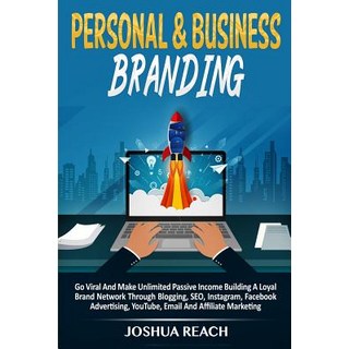 Personal & Business Branding: Go Viral And Make Unlimited Passive Income Building A Loyal Brand Netw... 平裝版, Brock Way, 英文
