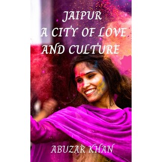 (英文圖書) Jaipur: A City of Love and Culture 平裝版, Independently Published, 英文