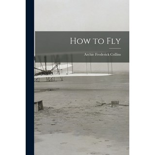 (英文圖書) How to Fly 平裝版, Legare Street Press, 英文