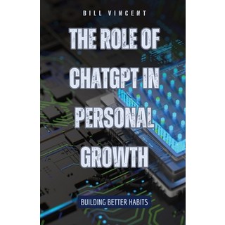 (英文圖書) The Role of ChatGPT in Personal Growth: Building Better Habits 平裝版, Rwg Publishing, 英文