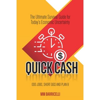 Quick Cash: The Ultimate Survival Guide For Today's Economic Uncertainty 平裝版, Indy Pub, 英文