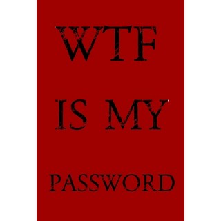(英文圖書) Wtf Is My Password: Keep track of usernames passwords web addresses in one easy & organized... 平裝版, Independently Published, 英文
