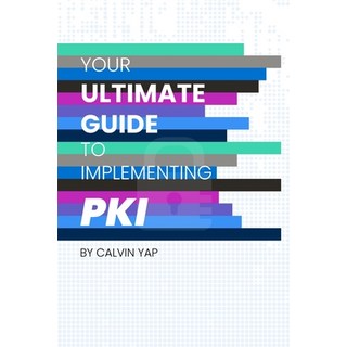 (英文圖書) Your Ultimate Guide to Implementing PKI 平裝版, Calvin Yap, 英文