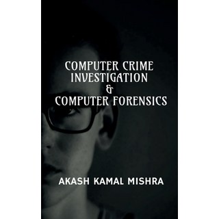 (英文圖書) Computer Crime Investigation & Computer Forensics 平裝版, Notion Press, 英文