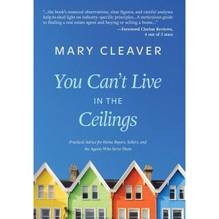 (英文圖書) You Can't Live In The Ceilings: Practical Advice for BC Home Buyers Sellers a... 精裝版, FriesenPress, 英文