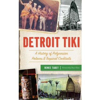 (英文圖書) Detroit Tiki: A History of Polynesian Palaces & Tropical Cocktails 精裝版, History PR, 英文