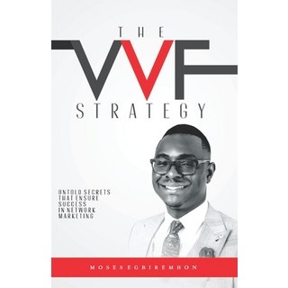 The Vvf Strategy: Untold Secrets That Ensure Success in Network Marketing 平裝版, Hopealife Publishing, 英文