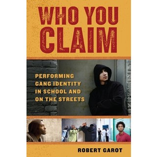 (英文圖書) Who You Claim: Performing Gang Identity in School and on the Streets 平裝版, New York University Press, 英文