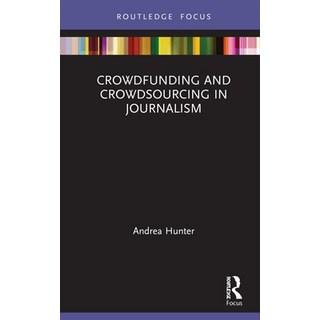 Crowdfunding and Crowdsourcing in Journalism 精裝版, Routledge, 英文