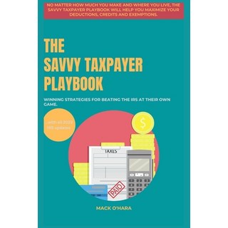 (英文圖書) The Savvy Taxpayer Playbook: Winning Strategies for Beating the IRS at Their Own Game. 平裝版, Independently Published, 英文