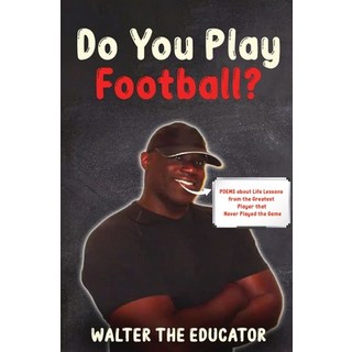 (英文圖書) Do You Play Football?: Poems about Life Lessons from the Greatest Player that Never Played th... 精裝版, Silent King Books, 英文