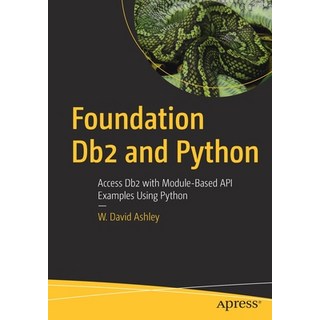 (英文圖書) Foundation DB2 and Python: Access DB2 with Module-Based API Examples Using Python 平裝版, Apress, 英文