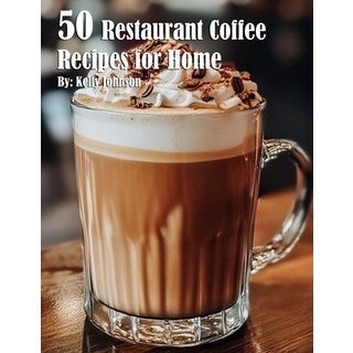 (英文圖書) 50 Restaurant Coffee Recipes for Home 平裝版, Marick Booster, 英文