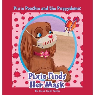 Pixie Poochie and the Puppydemic: Pixie Finds Her Mask 精裝版, Rusty Reads Publishing, 英文