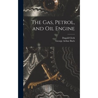 (英文圖書) The Gas Petrol and Oil Engine 精裝版, Legare Street Press, 英文