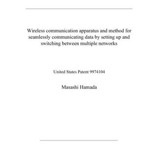 Wireless communication apparatus and method for seamlessly communicating data by setting up and swit... 平裝版, Independently Published, 英語