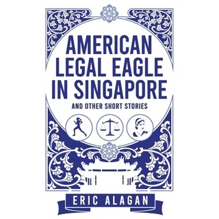 (英文圖書) American Legal Eagle in Singapore and other short stories 平裝版, N. Arivalagan, 英文
