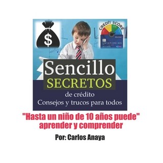 簡單的信用秘密 給所有人的提示與技巧： "連10歲的小孩都能學會..." 平裝版, 獨立出版, 英文
