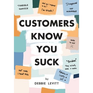 (英文圖書) Customers Know You Suck: Actionable CX Strategies to Better Understand Attract and Retain C... 平裝版, Delta CX Media, 英文