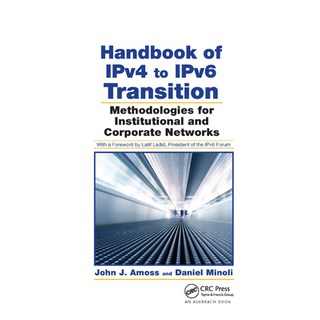 Handbook of IPv4 to IPv6 Transition: Methodologies for Institutional and Corporate Networks 平裝版, Auerbach Publications, 英文