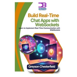 (英文圖書) Build Real-Time Chat Apps with WebSockets: Learn to Implement Real-Time Communi... 平裝版, Independently Published, 英文