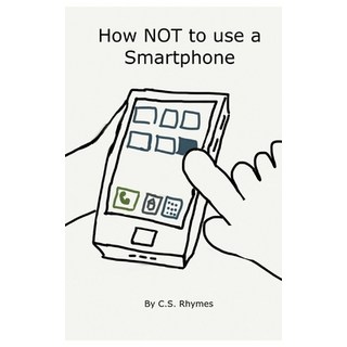 (英文圖書) How NOT to use a Smartphone 平裝版, Independently Published, 英文