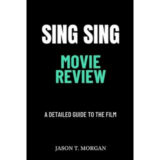 (英文圖書) Sing Sing Movie Review: A Detailed Guide to the Film 平裝版, Independently Published, 英文