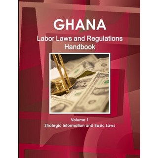 (英文圖書) Ghana Labor Laws and Regulations Handbook Volume 1 Strategic Information and Basic Laws 平裝版, Int'l Business Publications..., 英文