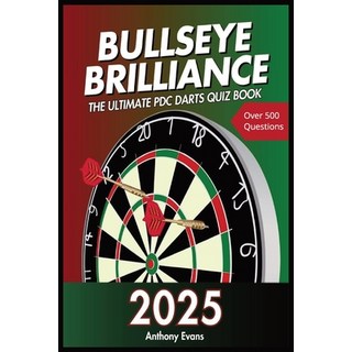 (英文圖書) Bullseye Brilliance: The Ultimate PDC Darts Quiz Book 2025 平裝版, Independently Published, 英文