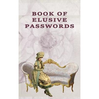 Book of Elusive Passwords: Internet security password with 312 sections for internet passwords for a... 平裝版, Independently Published, 英文
