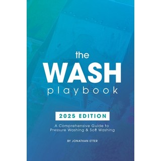 (英文圖書) The Wash Playbook: A Comprehensive Guide to Pressure Washing & Soft Washing 平裝版, Independently Published, 英文