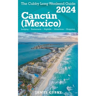 (英文書) Cancún The Cubby 2024 Long Weekend Guide 平裝版, James Cubby, 英文