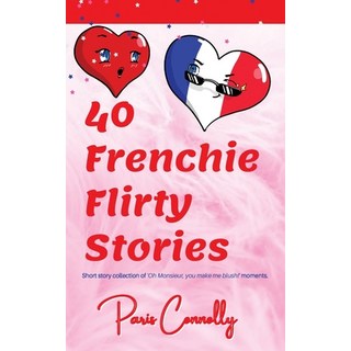 (英文圖書) 40 Frenchie Flirty Stories: Travel Memoir - Short stories about flirting in France. 平裝版, Afnil, 英文