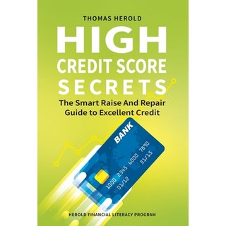 (英文圖書) High Credit Score Secrets - The Smart Raise And Repair Guide to Excellent Credit 平裝版, Thomas Herold, 英文